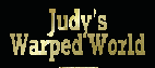 Judy's Warped World